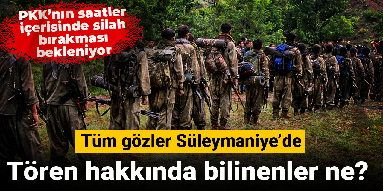 PKK’nın saatler içerisinde silah bırakması bekleniyor: Tören hakkında bilinenler ne?
