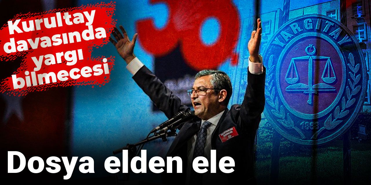 Kurultay davasında yargı bilmecesi: Dosya elden ele