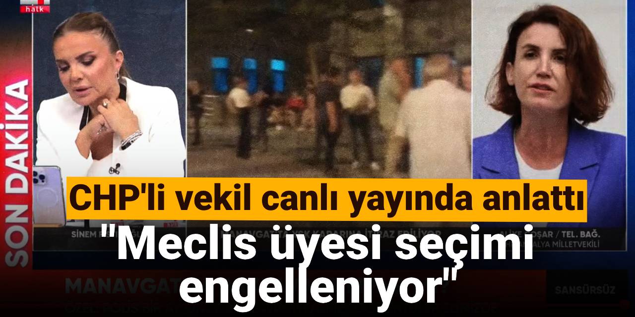 CHP'li vekil canlı yayında anlattı: Meclis üyesi seçimi engelleniyor