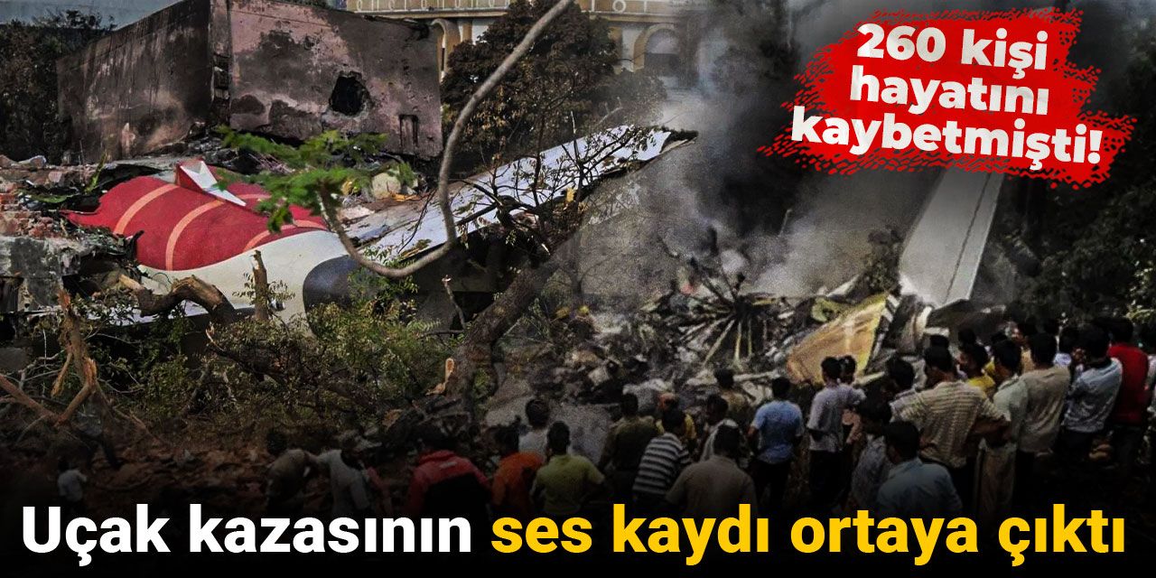260 kişi hayatını kaybetmişti! Uçak kazasının ses kaydı ortaya çıktı