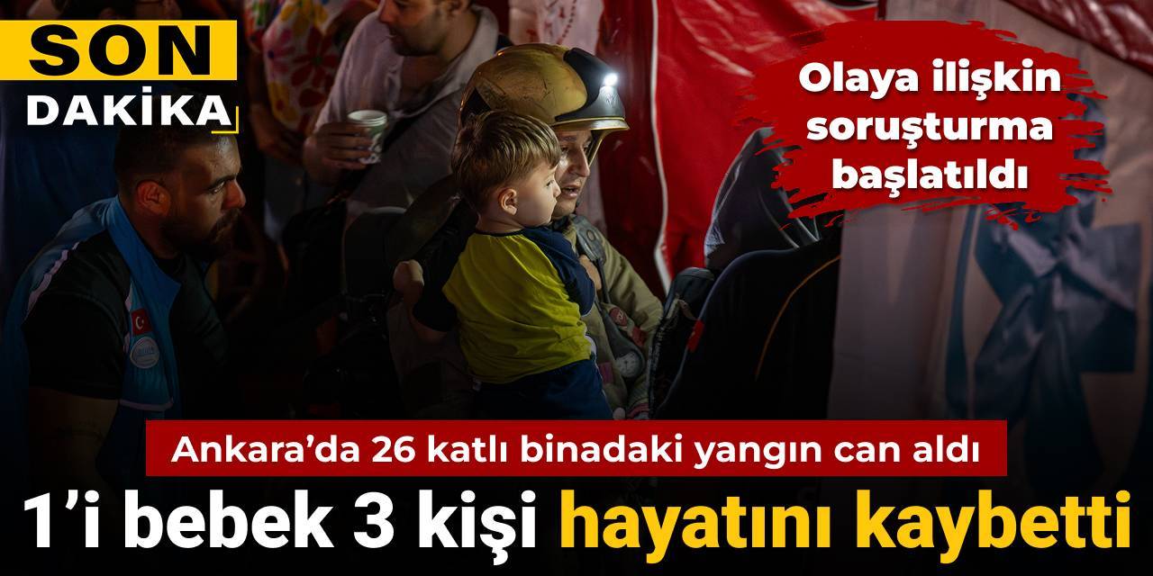Son dakika | Ankara'daki bina yangınında 3 kişi hayatını kaybetti