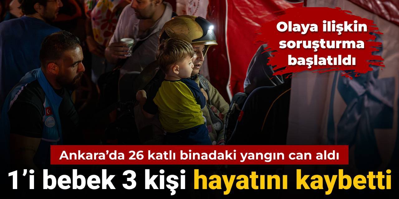 Son dakika | Ankara'daki bina yangınında 3 kişi hayatını kaybetti