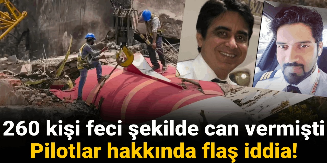 260 kişi feci şekilde can vermişti: Pilotlar hakkında flaş iddia