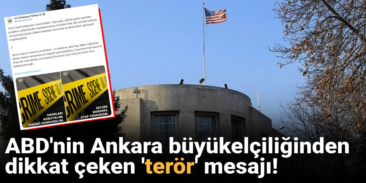 ABD'nin Ankara büyükelçiliğinden dikkat çeken 'terör' mesajı!