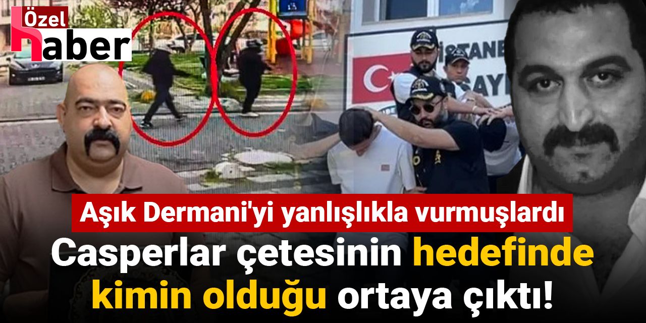 Aşık Dermani cinayetinin altında Casperlar çetesi çıktı!