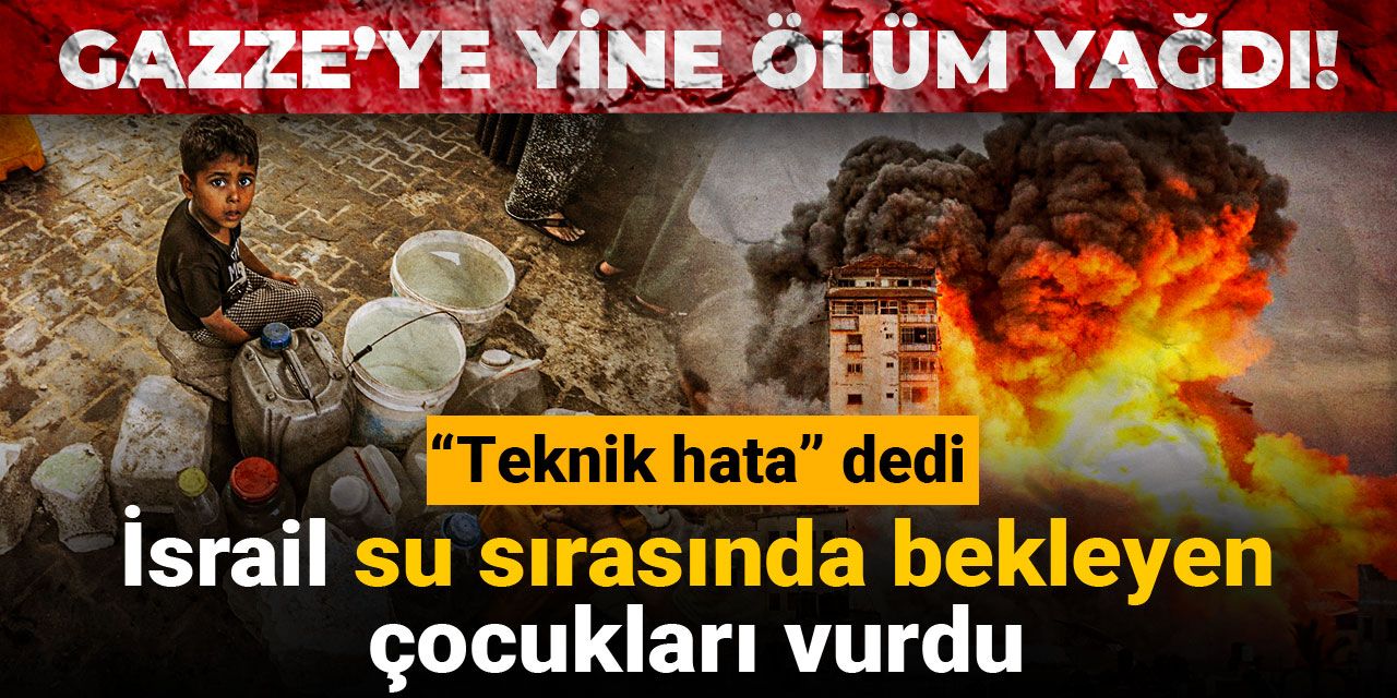 Gazze’ye yine ölüm yağdı! İsrail su sırasında bekleyen çocukları vurdu: “Teknik hata” dedi