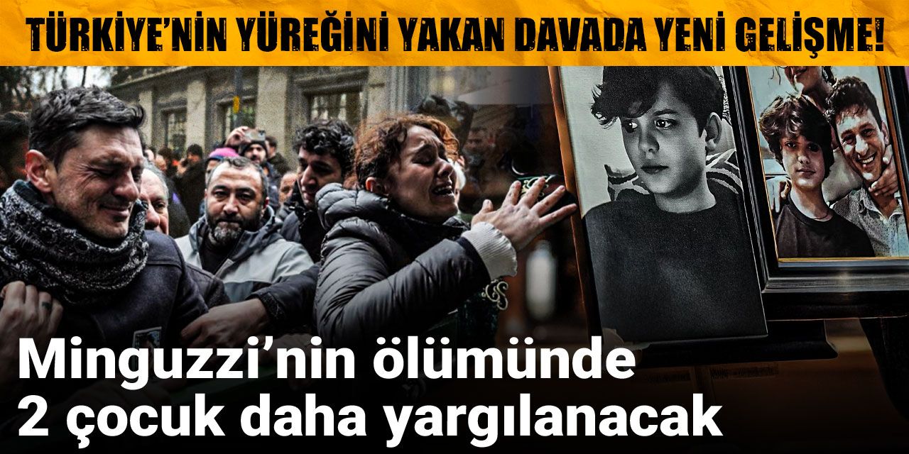 Türkiye’nin yüreğini yakan davada yeni gelişme! Minguzzi’nin ölümünde 2 çocuk daha yargılanacak
