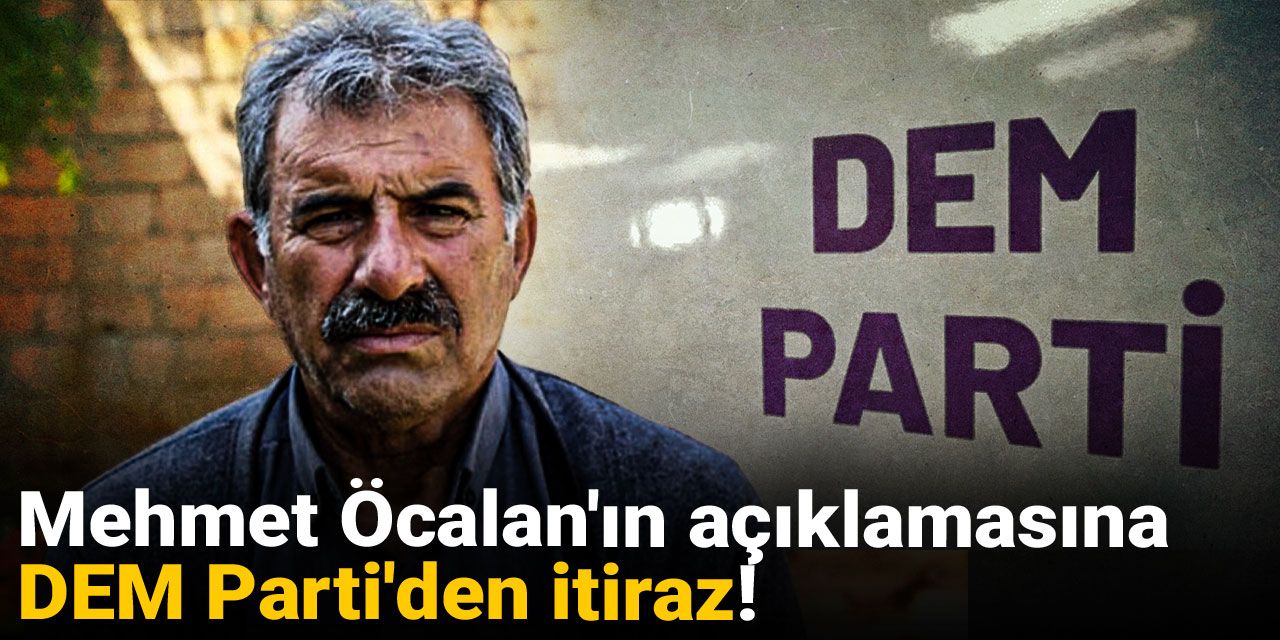 Mehmet Öcalan'ın açıklamasına DEM Parti'den itiraz!