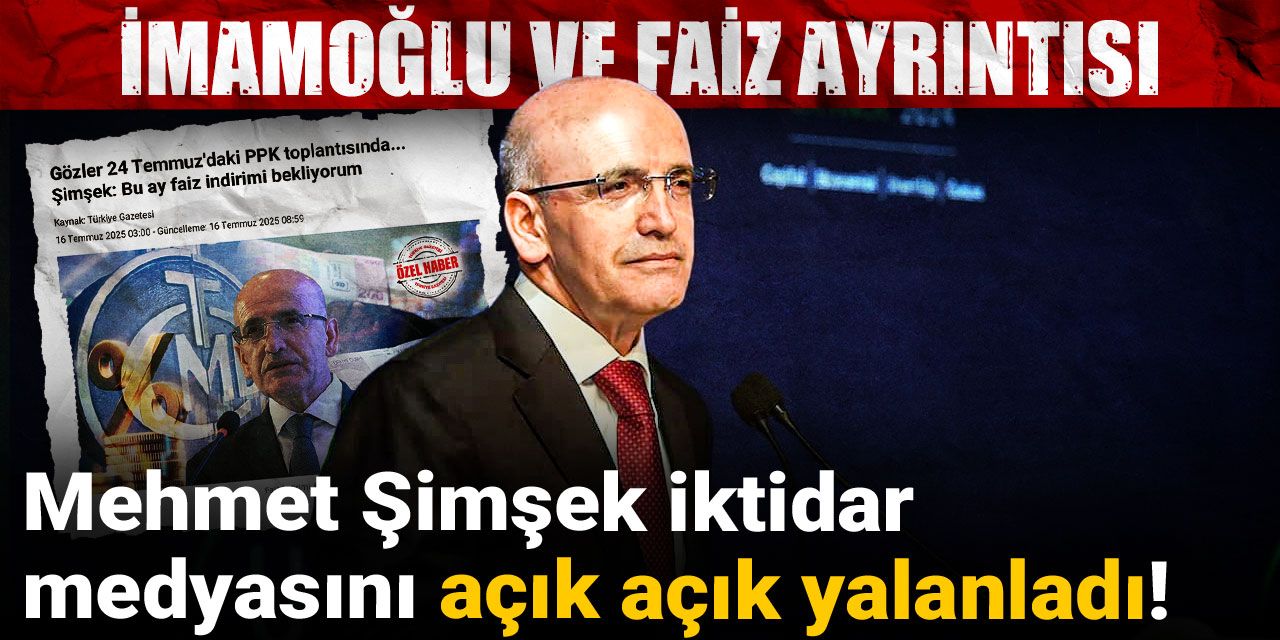 Mehmet Şimşek iktidar medyasını açık açık yalanladı! İmamoğlu ve faiz ayrıntısı