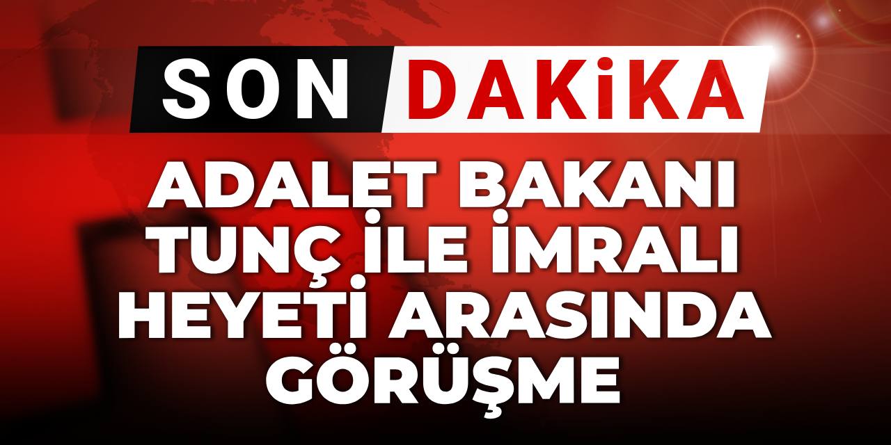 Adalet Bakanı Tunç İmralı Heyetiyle görüştü: Demirtaş'ın tahliyesi konuşuldu
