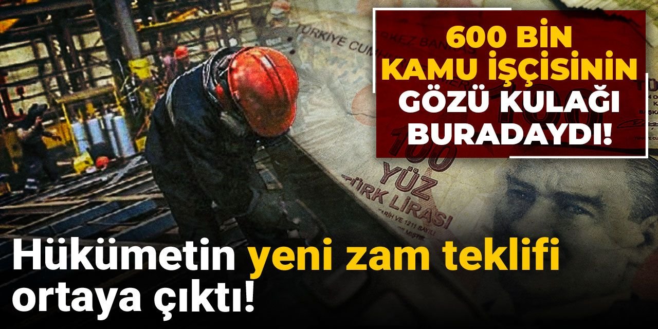 Kamu işçisine hükümetin yeni zam teklifi!