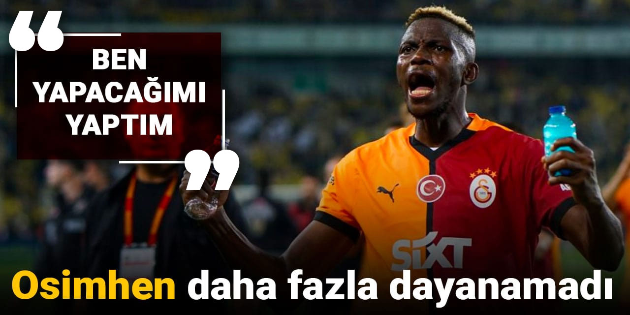Osimhen daha fazla dayanamadı: Ben yapacağımı yaptım