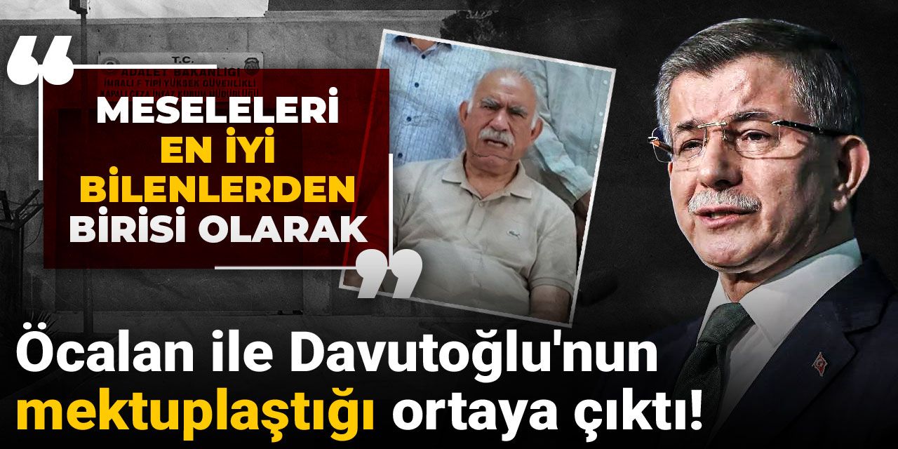 Öcalan ile Davutoğlu'nun mektuplaştığı ortaya çıktı!