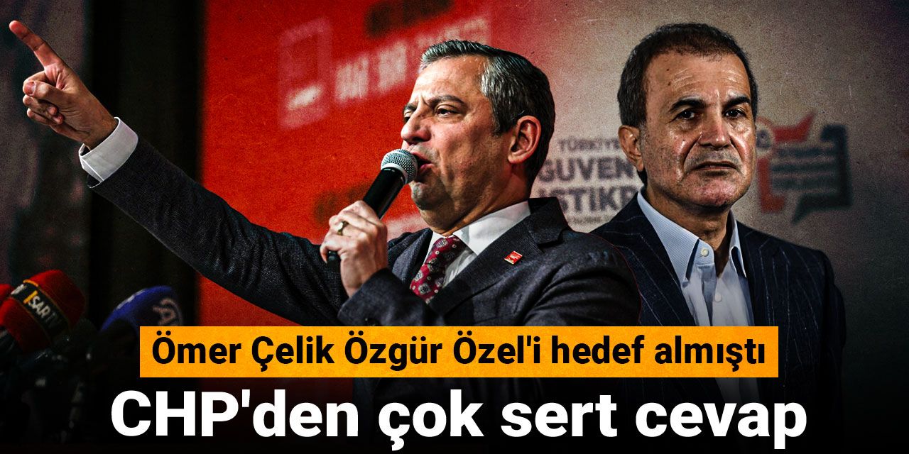 Ömer Çelik Özgür Özel'i hedef almıştı! CHP'den çok sert cevap
