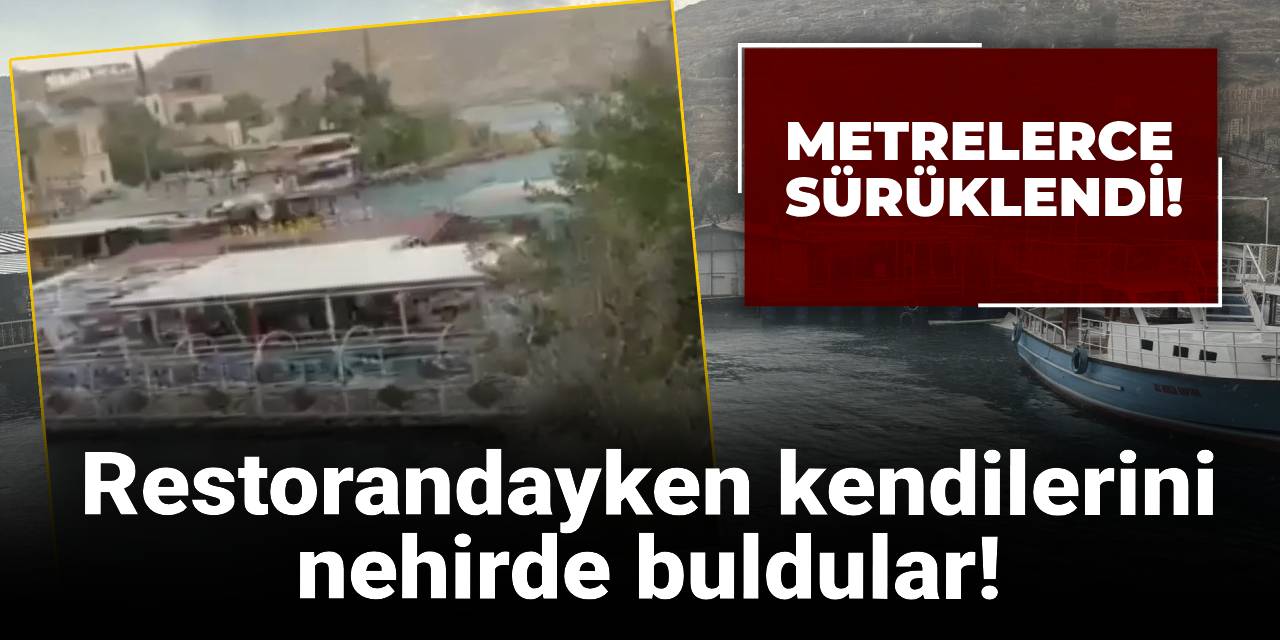 Restorandayken kendilerini nehirde buldular!