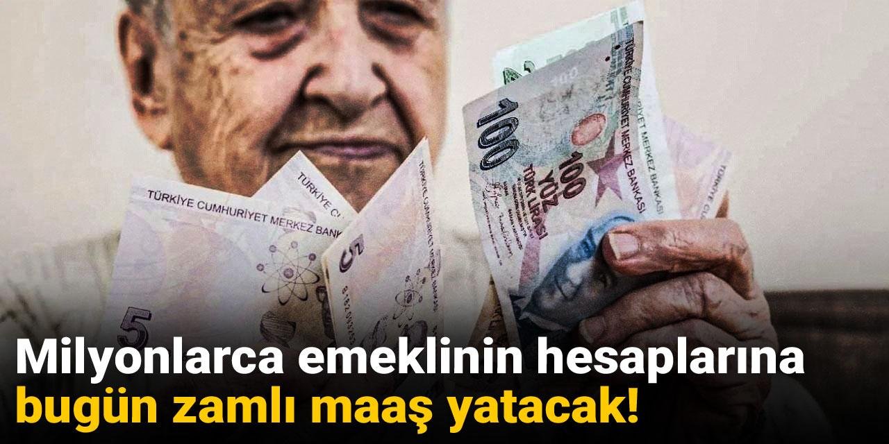 Milyonlarca emeklinin hesaplarına bugün zamlı maaş yatacak!