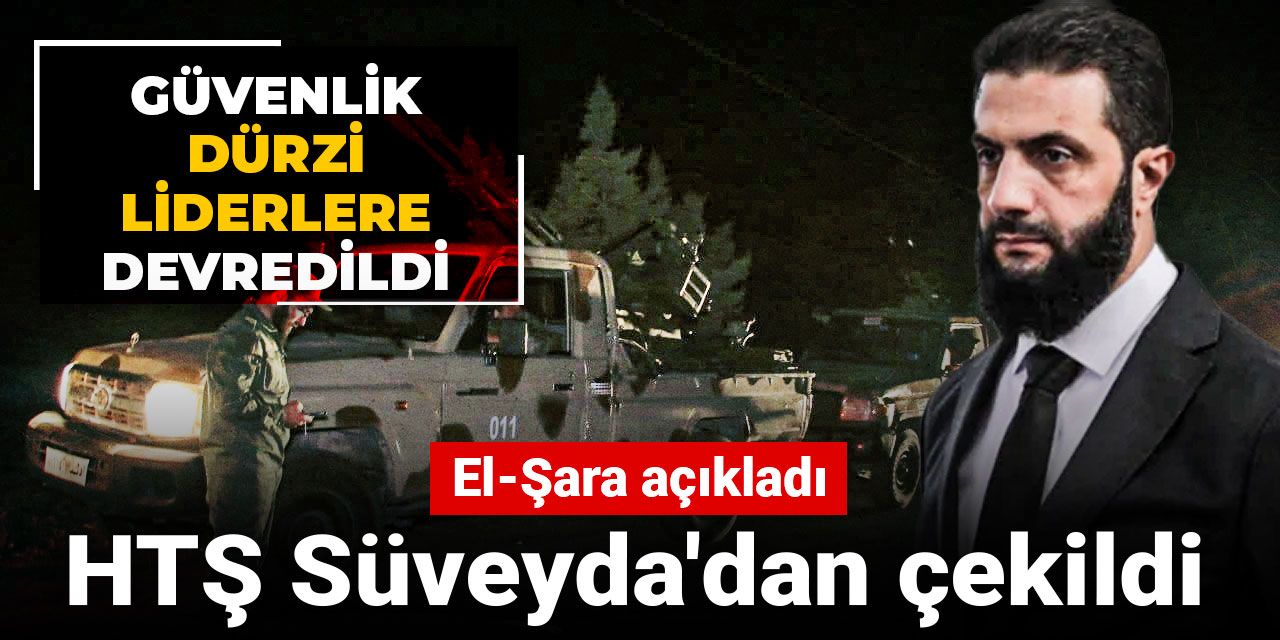 El-Şara açıkladı: HTŞ Süveyda'dan çekildi