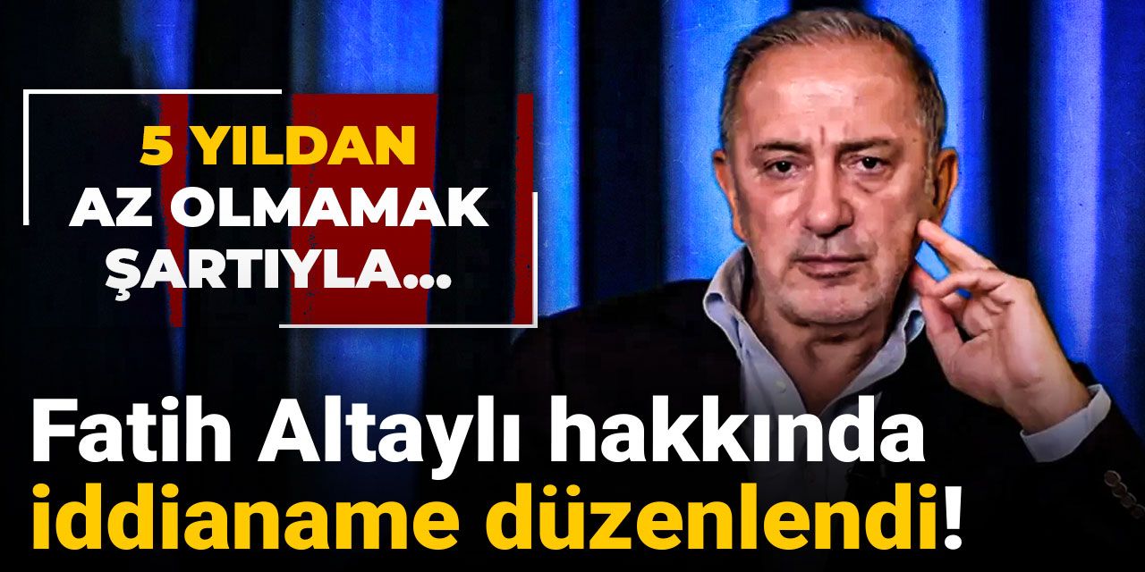 Son dakika... Fatih Altaylı hakkında iddianame düzenlendi! 5 yıldan az olmamak şartıyla...