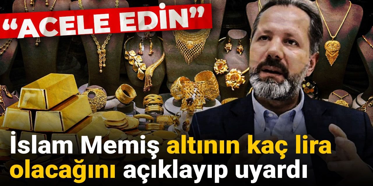 İslam Memiş altının kaç lira olacağını açıklayıp uyardı: Acele edin