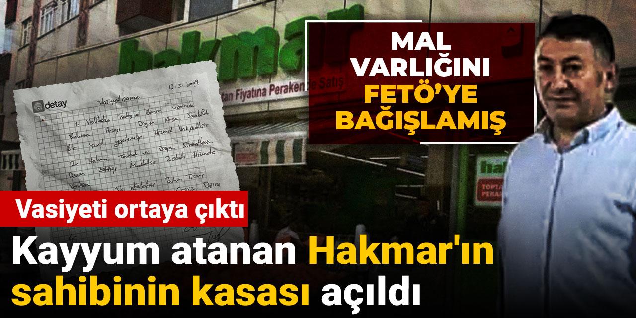 Kayyum atanan Hakmar'ın sahibinin kasası açıldı: Mal varlığını Gülen'e bağışlamış