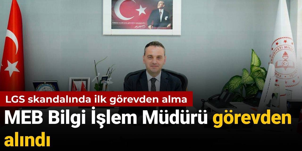 Son dakika | MEB Bilgi İşlem Genel Müdürü görevden alındı
