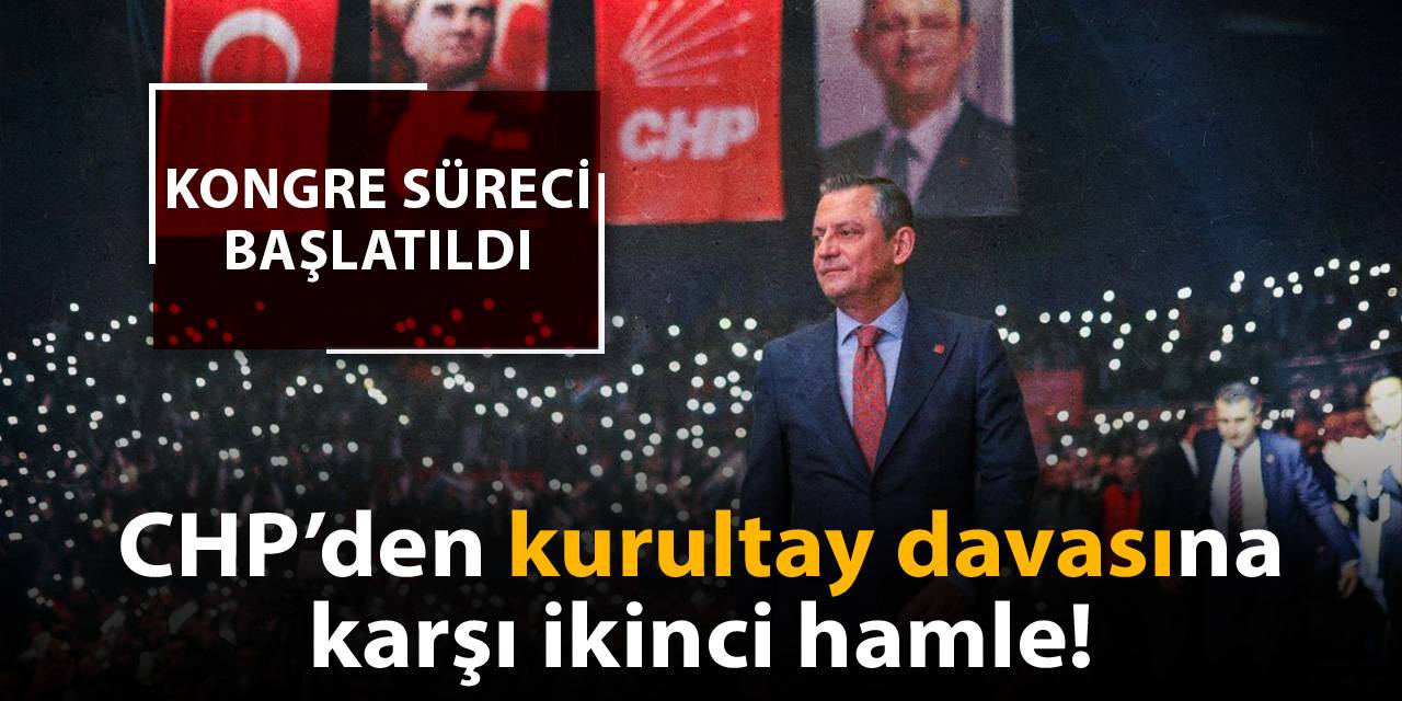 CHP’den kurultay davasına karşı ikinci hamle: Kongre süreci başlatıldı