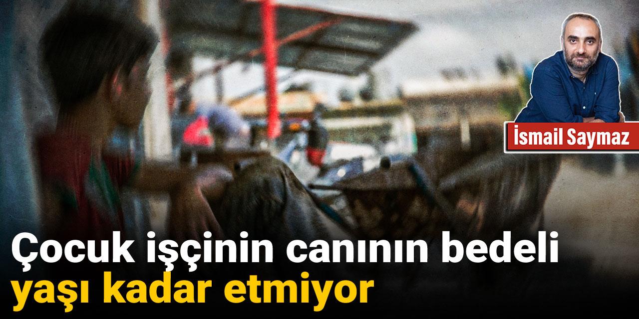 Çocuk işçinin canının bedeli yaşı kadar etmiyor