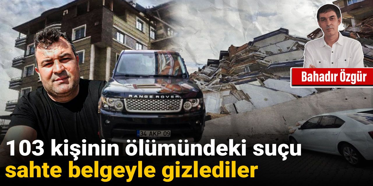103 kişinin ölümündeki suçu sahte belgeyle gizlediler