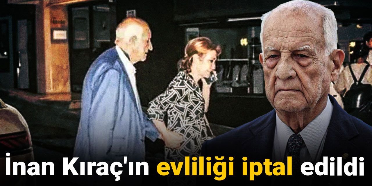 Son dakika| İnan Kıraç'ın evliliğinde karar
