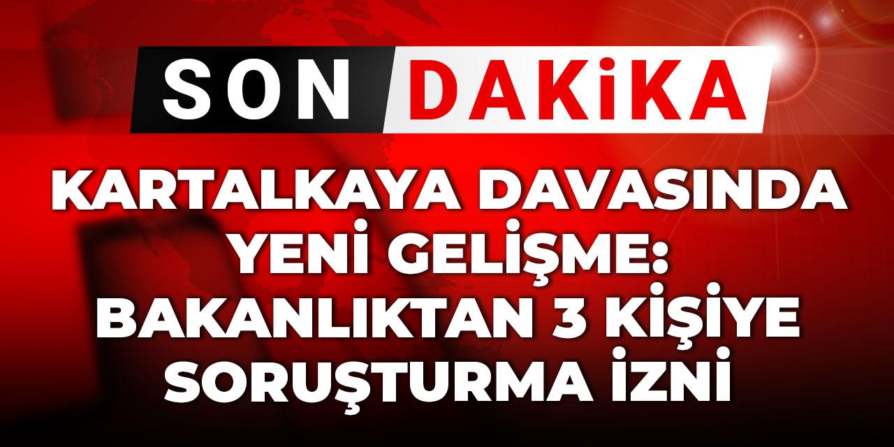 Son dakika | Kartalkaya davasında yeni gelişme: Bakanlıktan 3 kişiye soruşturma izni