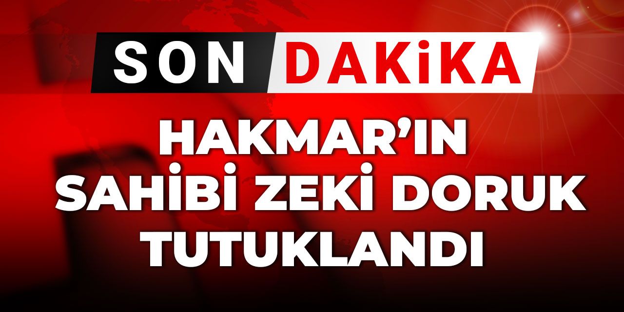 SON DAKİKA | Hakmar'ın sahibi Zeki Doruk tutuklandı