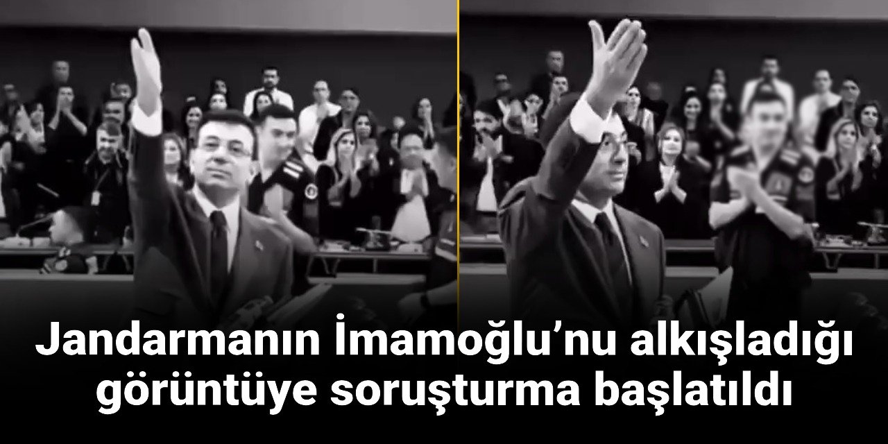 Jandarmanın İmamoğlu’nu alkışladığı görüntüye soruşturma başlatıldı