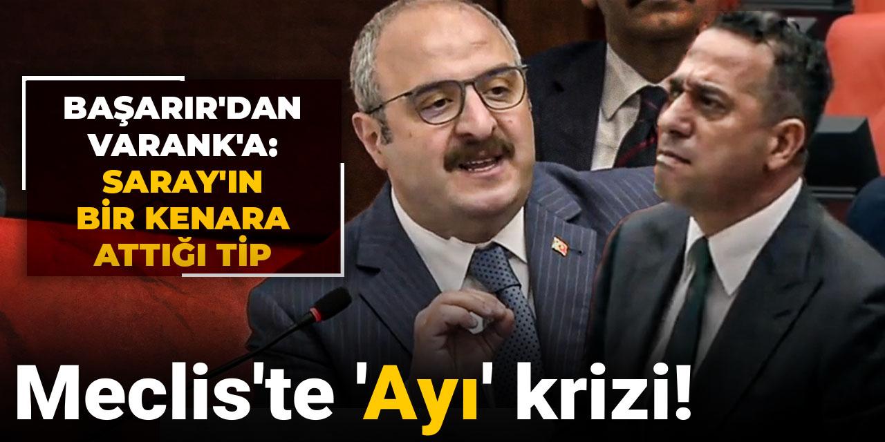 Meclis'te 'Ayı' krizi! Başarır'dan Varank'a:  Saray'ın bir kenara attığı tip