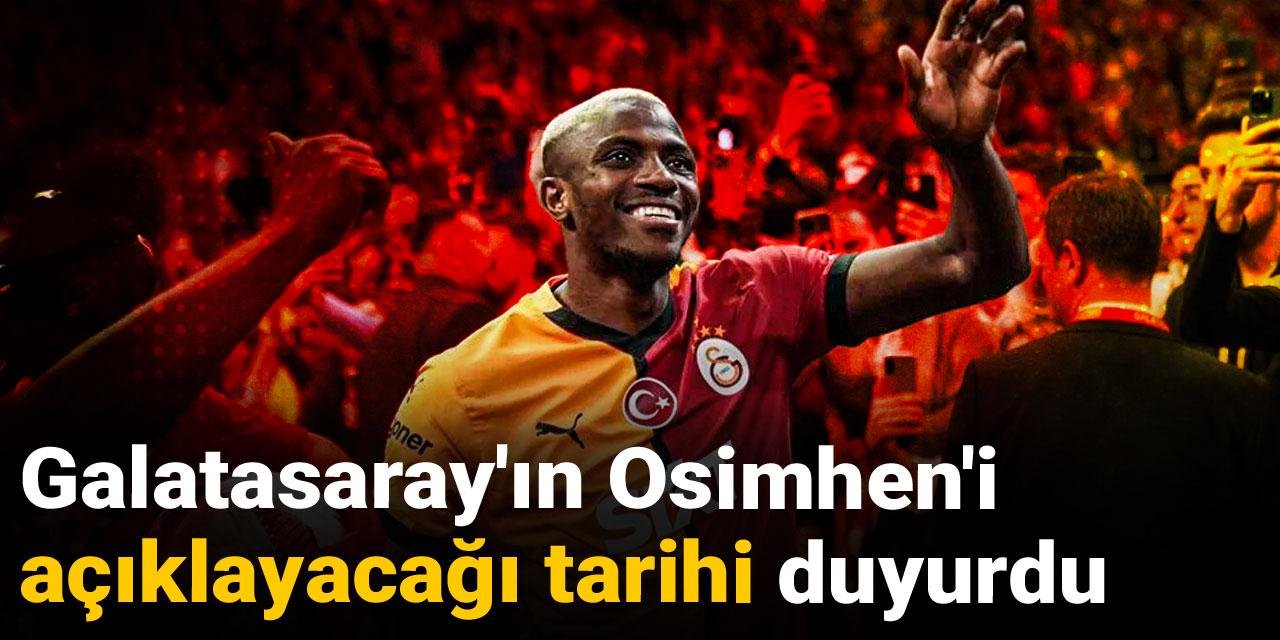 Galatasaray'ın Osimhen'i açıklayacağı tarihi duyurdu