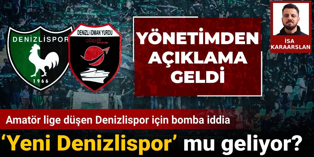 Amatör lige düşen Denizlispor için bomba iddia: ‘Yeni Denizlispor’ mu geliyor? Yönetimden açıklama geldi