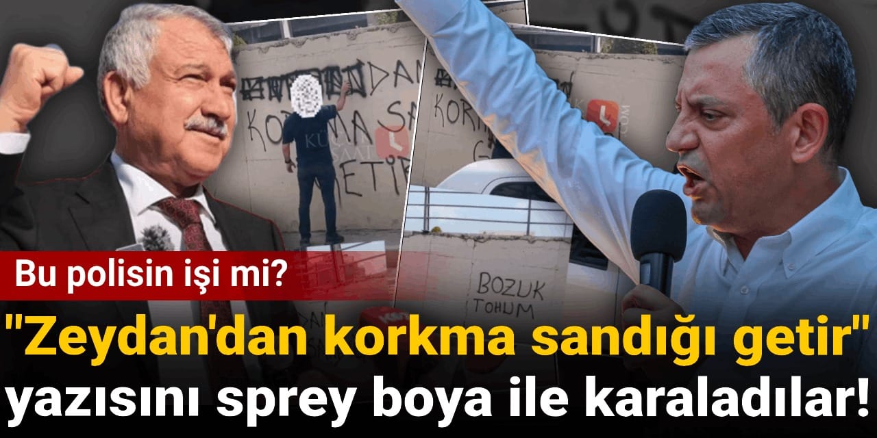 "Zeydan'dan korkma sandığı getir" yazısını sprey boya ile karaladılar