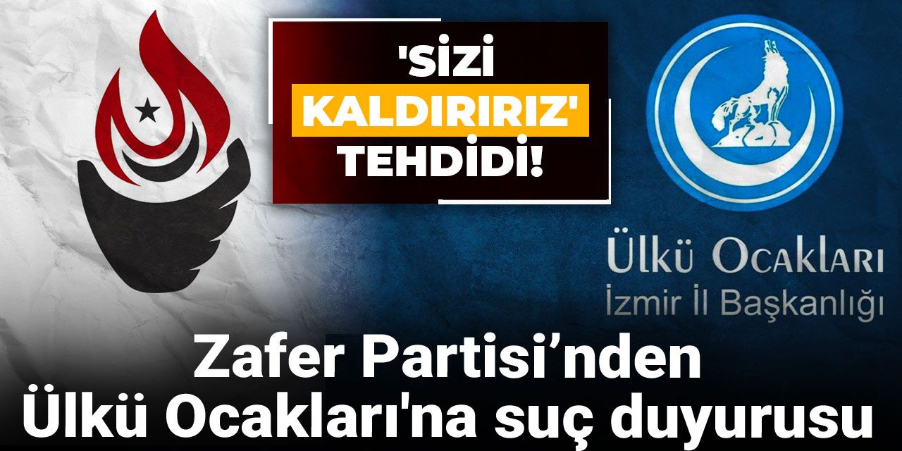 Zafer Partisi'nden Ülkü Ocakları'na suç duyurusu