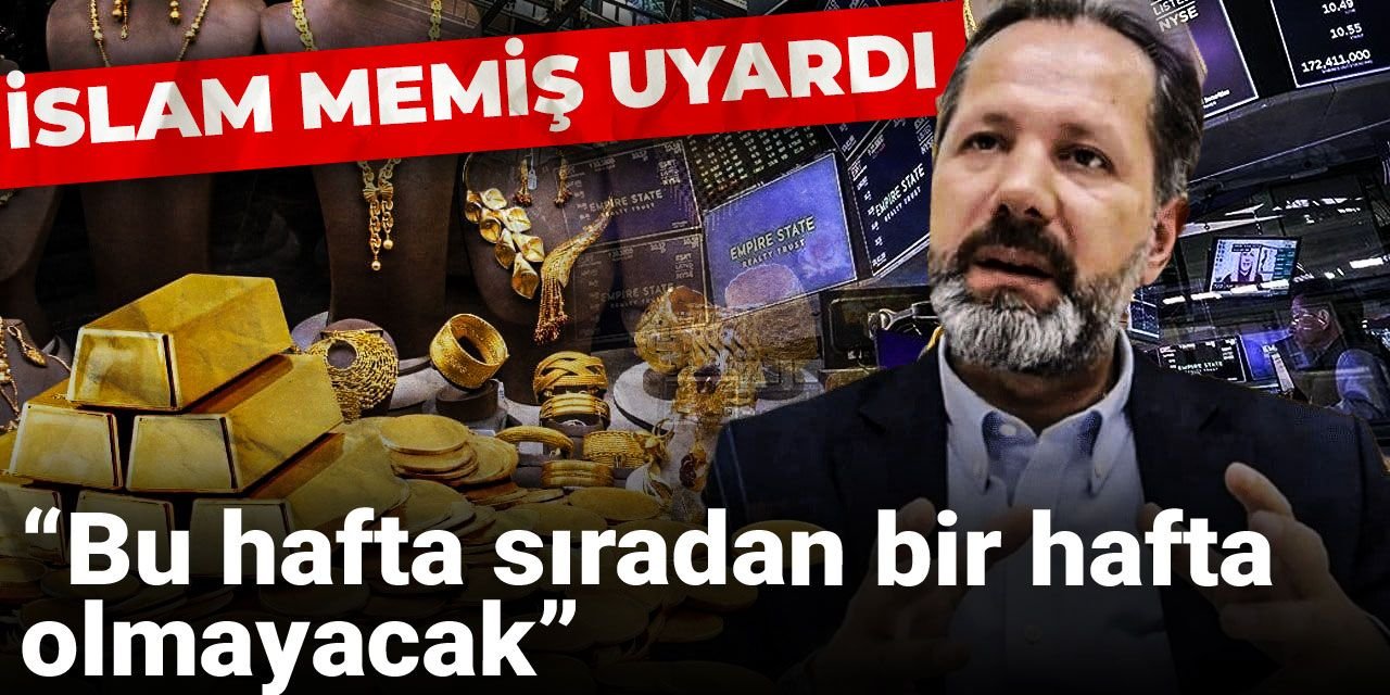 İslam Memiş uyardı: Bu hafta sıradan bir hafta olmayacak