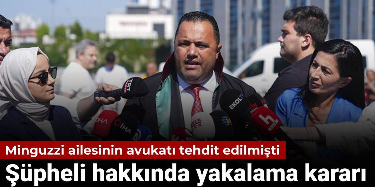 Minguzzi davasında avukatı tehdit eden şüpheli hakkında yakalama kararı