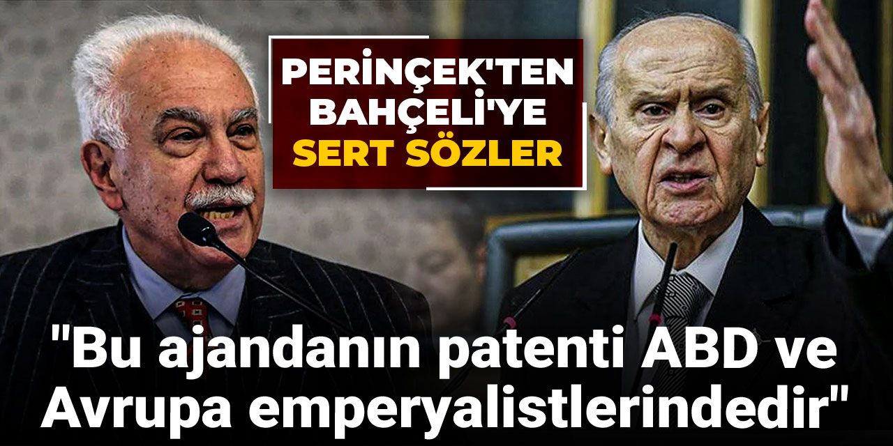 Perinçek'ten Bahçeli'ye sert sözler: Bu ajandanın patenti ABD ve Avrupa emperyalistlerindedir