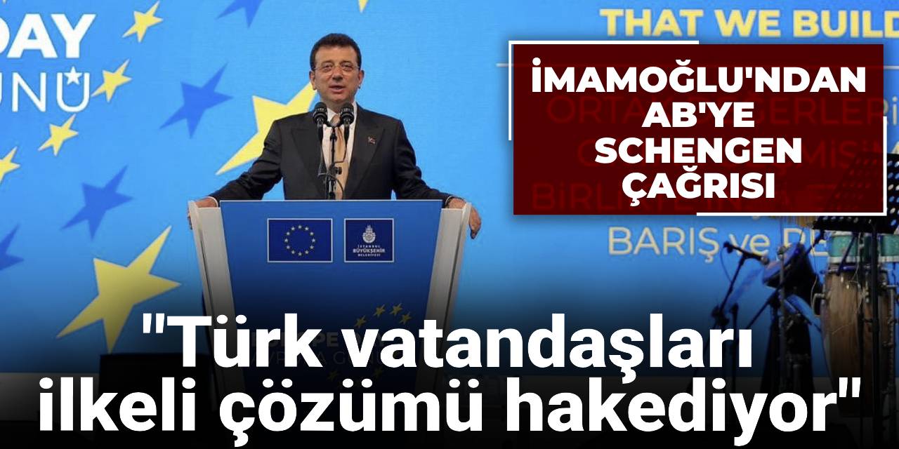 İmamoğlu'ndan Schengen çağrısı:  Vatandaşlarımız ilkeli bir çözümü hakediyor