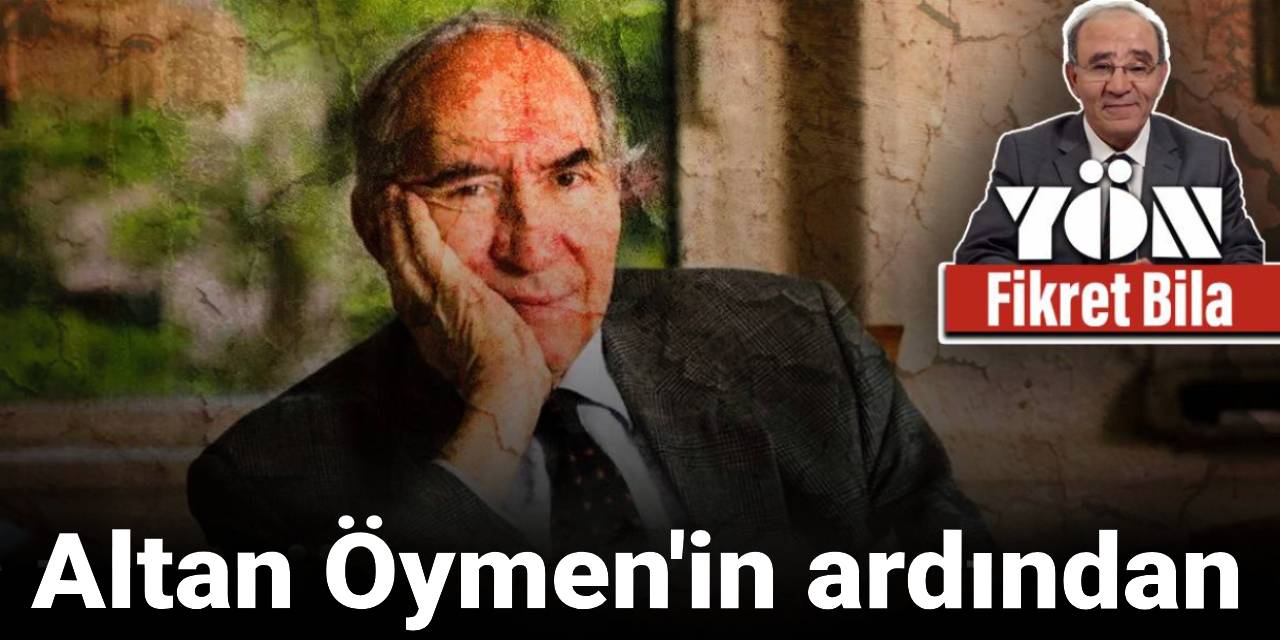 Altan Öymen’in ardından