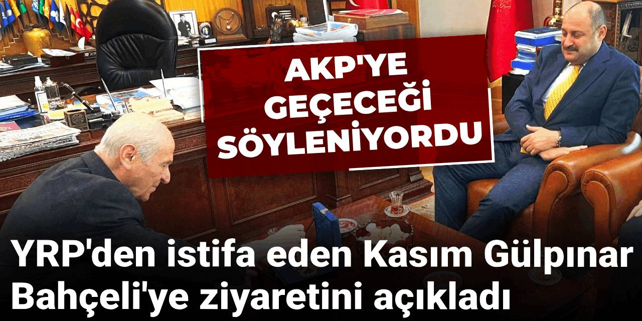 AKP'ye geçeceği söylenen Kasım Gülpınar Bahçeli'yi ziyaret etmişti: İlk açıklama geldi