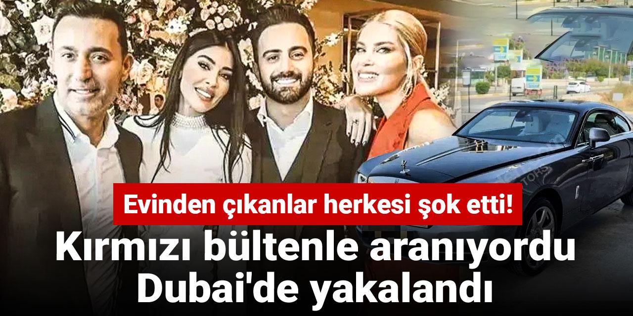 Kırmızı bültenle aranıyordu, Dubai'de yakalandı: Evinden çıkanlar herkesi şok etti!