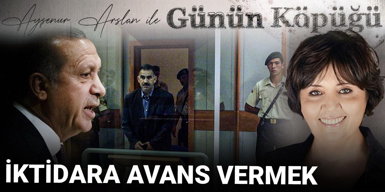 İktidara avans vermek!