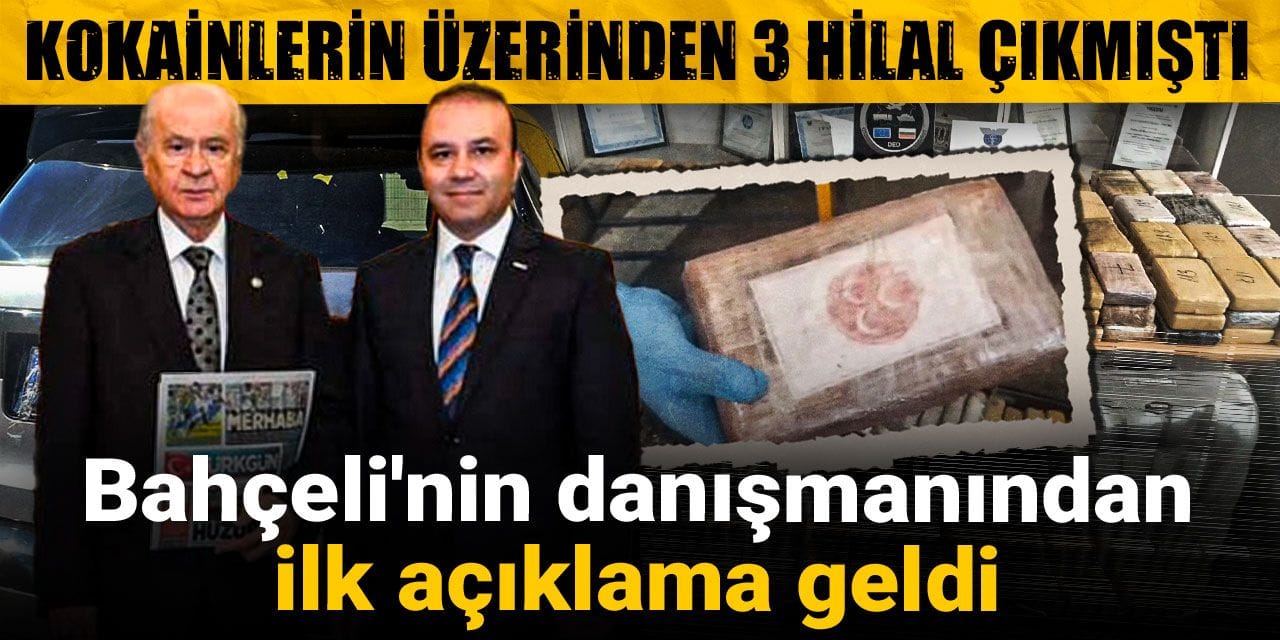 Kokainlerin üzerinden 3 hilal çıkmıştı: Bahçeli'nin danışmanından ilk açıklama geldi