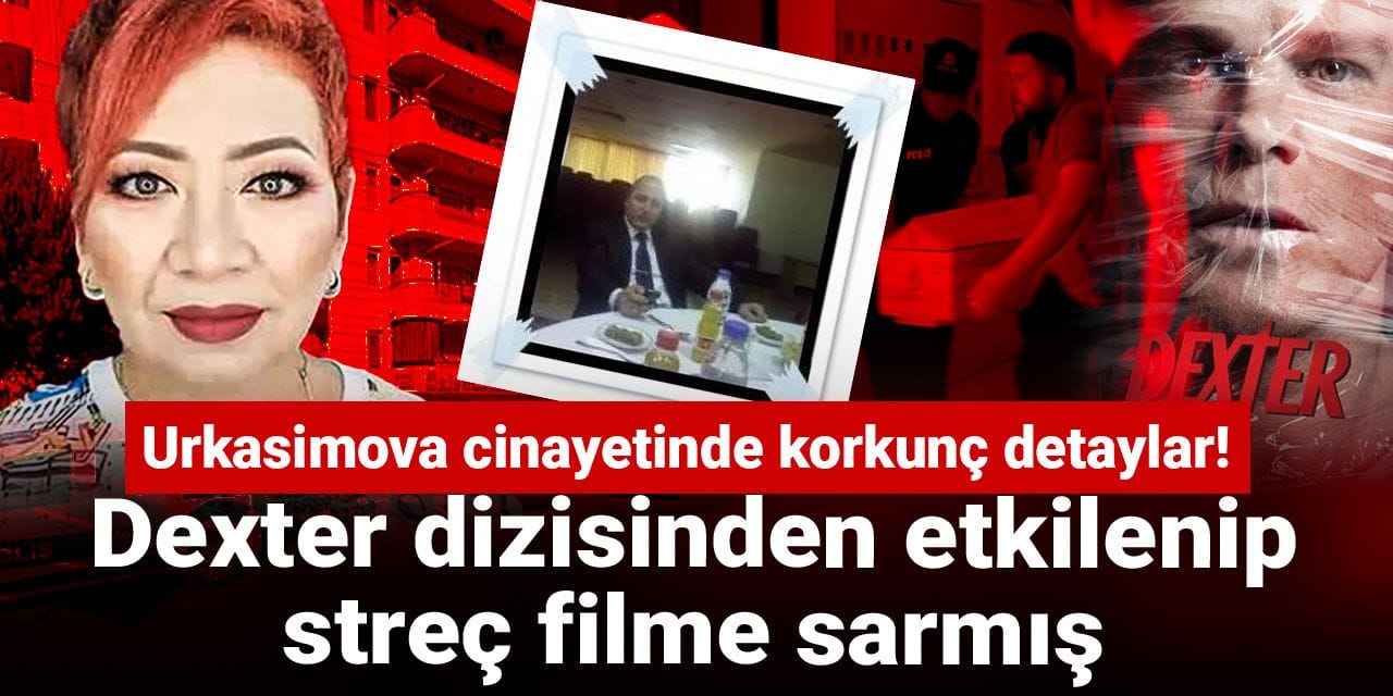 Urkasimova cinayetinde 'streç film' kabusu: Cesedi açmak 3 saat sürdü!