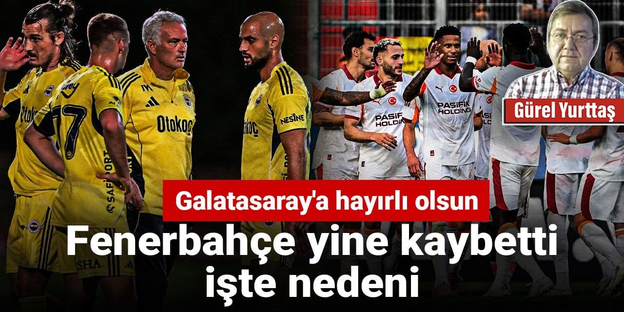 Galatasaray'a hayırlı olsun: Fenerbahçe yine kaybetti işte nedeni