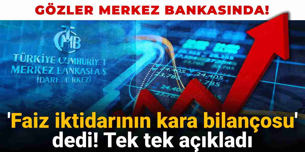 Merkez Bankası'ndan önce 'Faiz iktidarının kara bilançosu' dedi! Tek tek açıkladı
