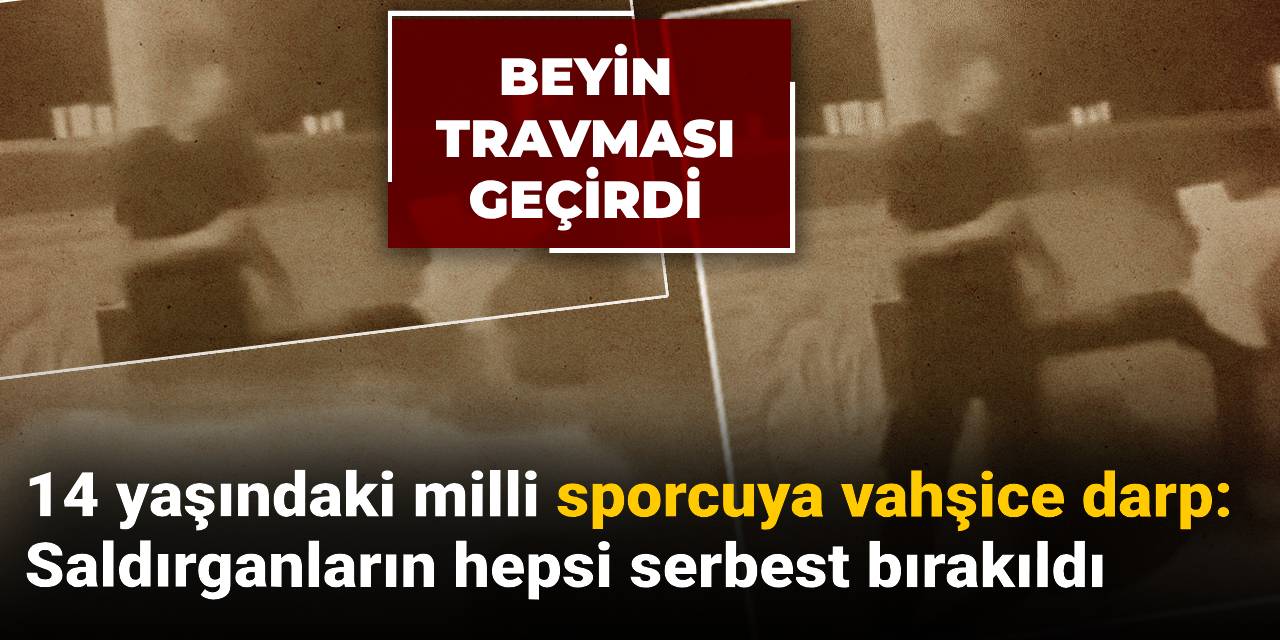 14 yaşındaki milli sporcu vahşice darp: Saldırganların hepsi serbest bırakıldı